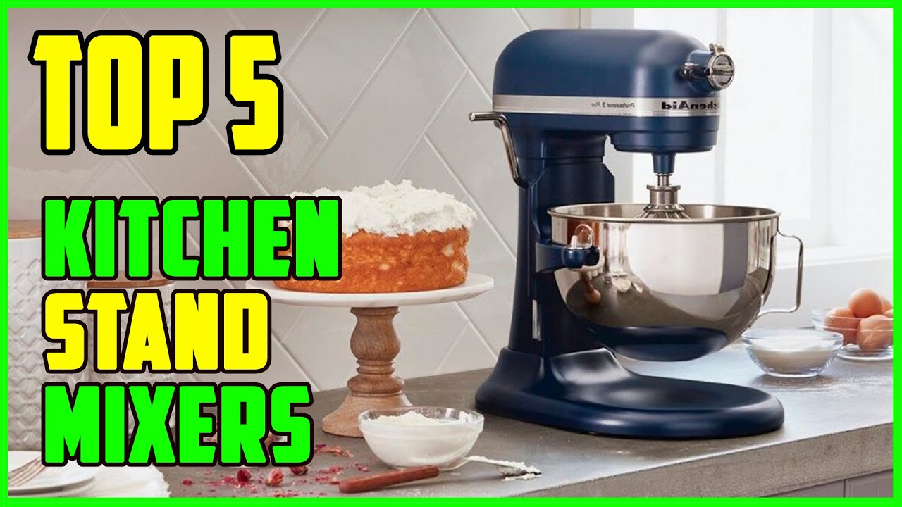 TOP 5 Best Professional Stand Mixers for Your Kitchen 2023 YouTube