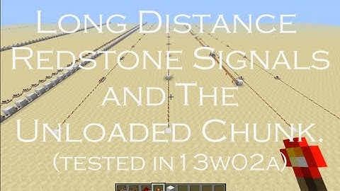 Long Distance Redstone Signals and The Unloaded Chunk (Tested in 13w02a)