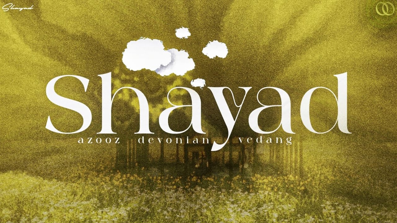 Shayad   Azooz Prod by Vedang  Devonian