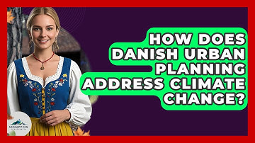 How Does Danish Urban Planning Address Climate Change? - Unmapping Scandinavia