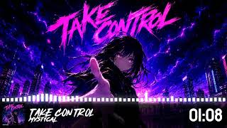 Myst1caL - Take Control