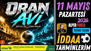 ORAN AVI! / 11 MAYIS PAZARTESİ İDDAA TAHMİNLERİ