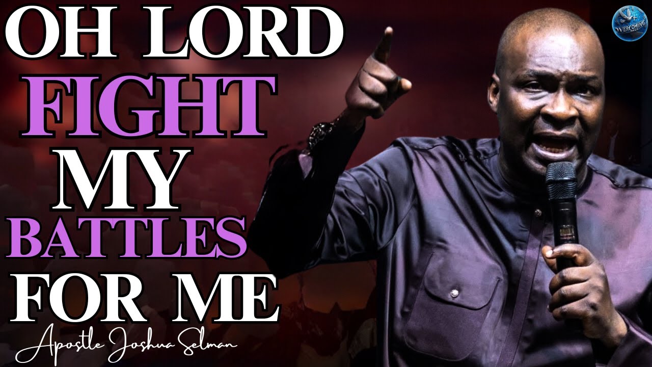 Oh lord Fight My Battles For Tonight  | Apostle  Joshua Selman