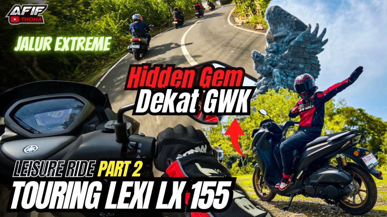 TOURING LEISURE RIDE LEXI LX 155 BALI‼️ JALUR EXTREAME HIDDEN GEM SPOT TERBAIK FOTO DI GWK Part 2