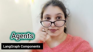 LangGraph Components #8 – Agents in LangGraph| Build Autonomous AI Agents | Agentic AI Bootcamp