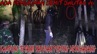 KAMPUNG SETAN💀💀HUTAN PELOSOK YANG TAK TAK BISA TERJAMAH MANUSIA BERISI SARANG JIN