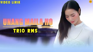 Trio RMS - Unang Maila Ho (Video Lirik Lagu Batak Nostalgia Terpopuler 2025)