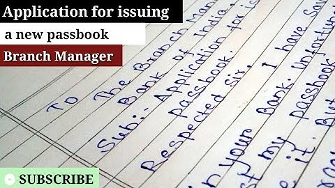 Application for new passbook,how to write a application to the branch manager?issuing a new passbook