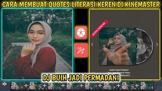 Cara Membuat Quotes Literasi Keren Di Kinemaster Dj BUIH JADI PERMADANI