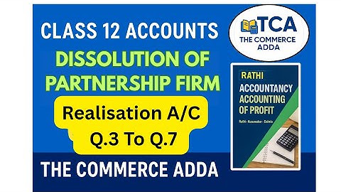 Class 12 Accountancy | Dissolution of Partnership Firm Q3 to Q7 | Realisation A/c | Rathi Book 
