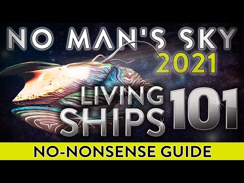 LIVING SHIPS 101  |  No Man's Sky 2021