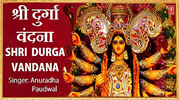 Shri Durga Chalisa, Navdurga Vandana,108 Names,Jai Ambe Gauri Aarti, Anuradha Paudwal, Navratri 2020