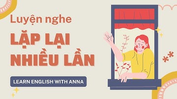 Luyện nghe Tiếng Anh LẶP LẠI nhiều lần | Everyday Life