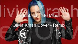 Ofenbach - Be Mine (Olivia Krash Cover - Remix)