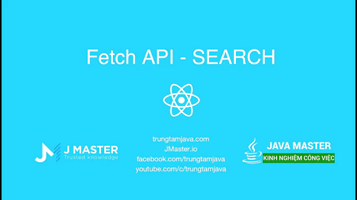 ReactJs  - Thực hành React JS Fetch API - Search dữ liệu | JMaster.io Trung Tâm Java