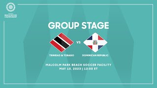 Concacaf Beach Soccer Championship 23 | Trinidad & Tobago vs Dominican Republic