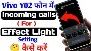 Vivo Y02 Incoming Calls Effect Light setting, How To Enable Incoming Call For Effect Light Vivo Y02