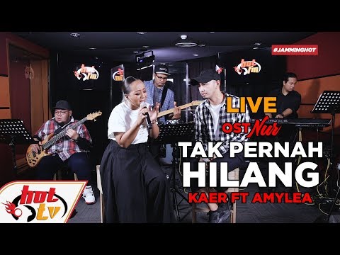 OST Drama NUR - Tak Pernah Hilang (LIVE) Amylea & Kaer - JammingHot