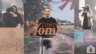 Coming Home : Pastor Paul Daniels - Week 3