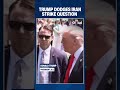 Trump Dodges Question On Iran Strikes With Mysterious Response Sparking War Speculation Surge