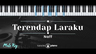Terendap Laraku – Naff (KARAOKE PIANO - MALE KEY)