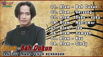 Alam Full Album | Bah Dukun , Sabu - sabu | Lagu Dangdut Lawas Nostalgia Terbaik