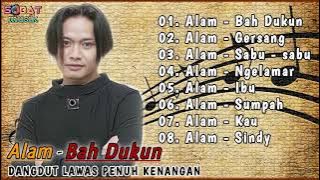 Alam Full Album | Bah Dukun , Sabu - sabu | Lagu Dangdut Lawas Nostalgia Terbaik