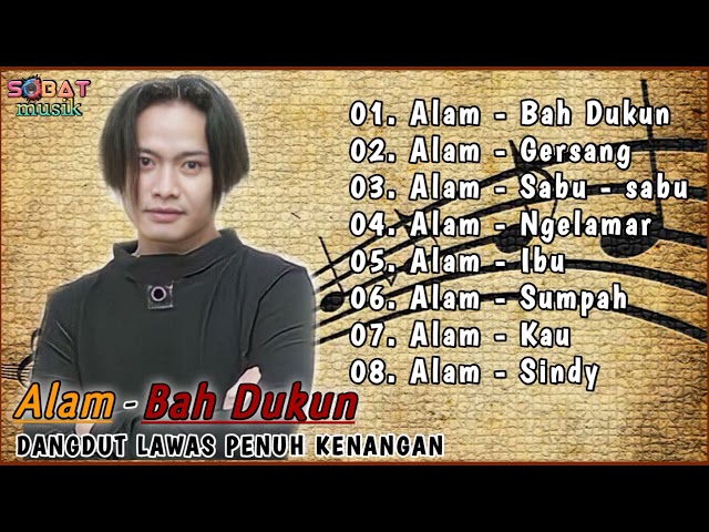 Alam Full Album | Bah Dukun , Sabu - sabu | Lagu Dangdut Lawas Nostalgia Terbaik class=