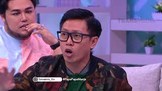 BROWNIS - Papa Papa Manja Ala Bintang Tamu (28/08/17) Part 2