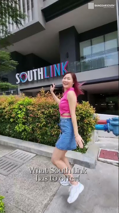 Exploring South Link Bangsar South