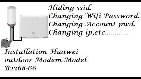 How to setup Huawei LTE Outdoor Modem Model-B2368-66......
