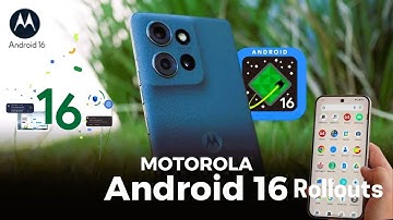 Official List: Motorola Phones Getting Android 16 Stable Update | New Features & Rollout Timeline!