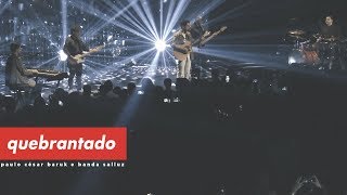 QUEBRANTADO "ao vivo" - Paulo César Baruk chords