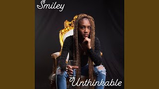 Vignette de la vidéo "Smiley - Unthinkable"