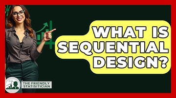 What Is Sequential Design? - The Friendly Statistician
