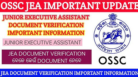 OSSC JUNIOR EXECUTIVE ASSISTANT DOCUMENT VERIFICATION IMPORTANT INFORMATION/OSSC JEA RESULT/OSSC JEA