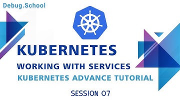 Advance Kubernetes Working with services  | Aug 2020 | Rajesh Kumar |  Part 7 Out 15