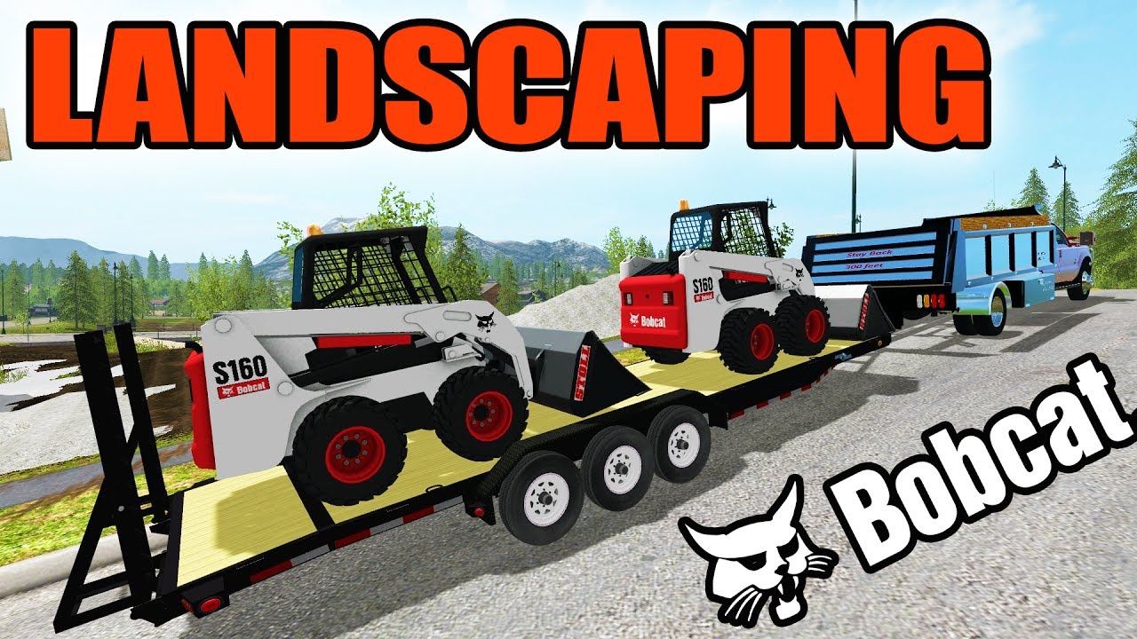 lets play a little game FARMING SIMULATOR 2017 | NEW BOBCAT SKID LOADERS + LANDSCAPING WORK!