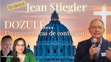 🔥✝️ DOZULÉ N’EST QU’UN SYMPTÔME : LA NOUVELLE ORIENTATION DU VATICAN RÉVÉLÉE | Jean Stiegler