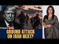 US Vs Iran LIVE Trump Weighs Sending Another 10 000 Ground Troops To West Asia US Iran War N18G