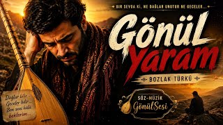 Gönül Yaram - Yürekten Gelen Bozlak Türkü Gönülsesi