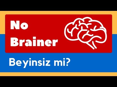 No Brainer Beyinsiz mi Demek?