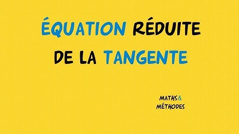 Équation réduite de la tangente à une courbe