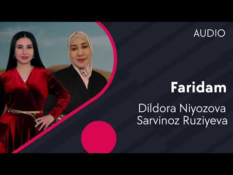 Dildora Niyozova va Sarvinoz Ruziyeva — Faridam (AUDIO)