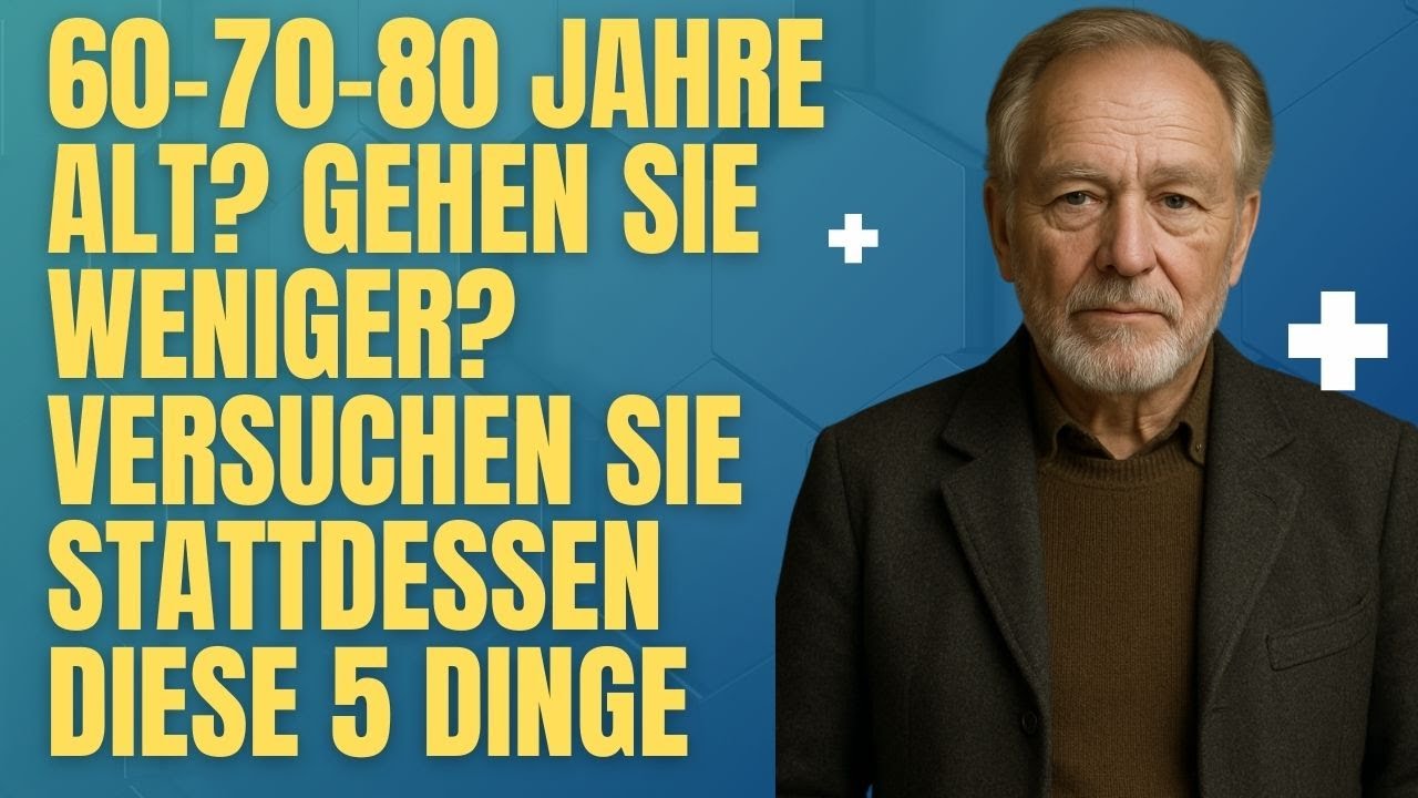 Gesundheit im Alter | 60 70 80 Jahre alt Gehen Sie weniger Versuchen Sie stattdessen diese 5 Dinge