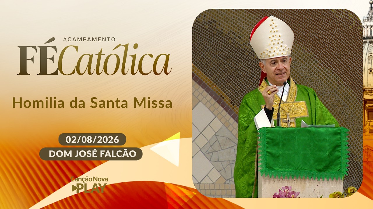 Homilia da Santa Missa - Dom José Falcão - 02/08/2026