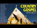 Amazing Old Christian Country Gospel Playlist With Lyrics - Top 100 Country Gospel Songs 2024