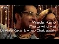 Wada karo the unwind mix by akriti kakar  arnab chakraborty