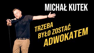 Michał Kutek - Trzeba było zostać adwokatem | stand-up | 2023