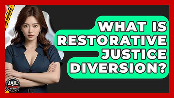 What Is Restorative Justice Diversion? - Jail & Prison Insider